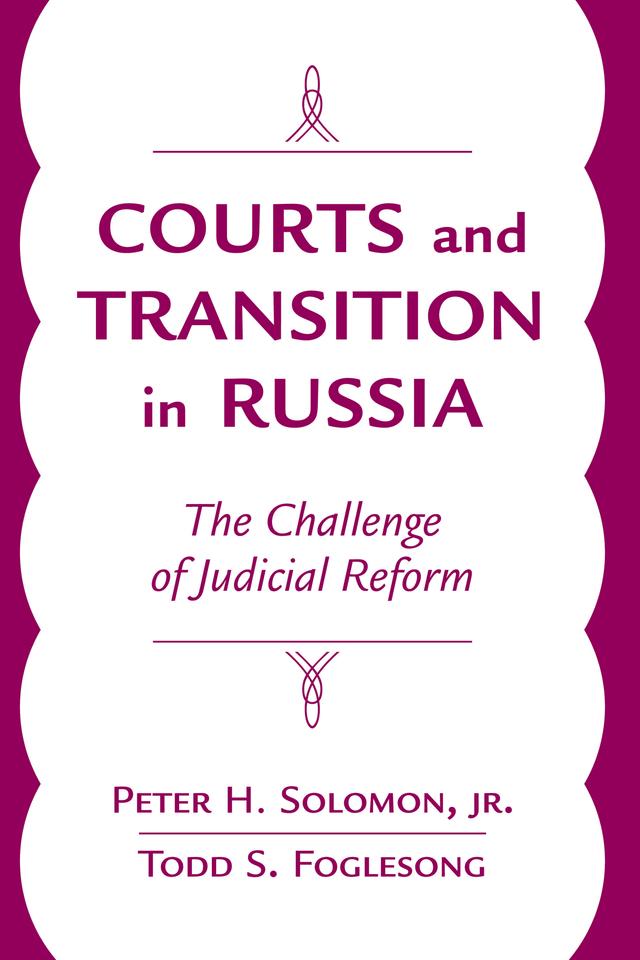 Courts And Transition In Russia by Peter H., Jr. Solomon