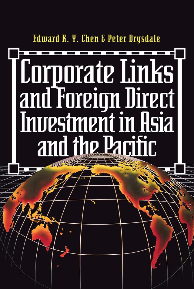 Corporate Links And Foreign Direct Investment In Asia And The Pacific by Eduard K.y. Chen