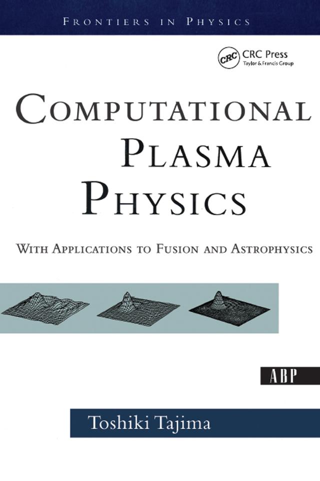 Computational Plasma Physics by Toshi Tajima
