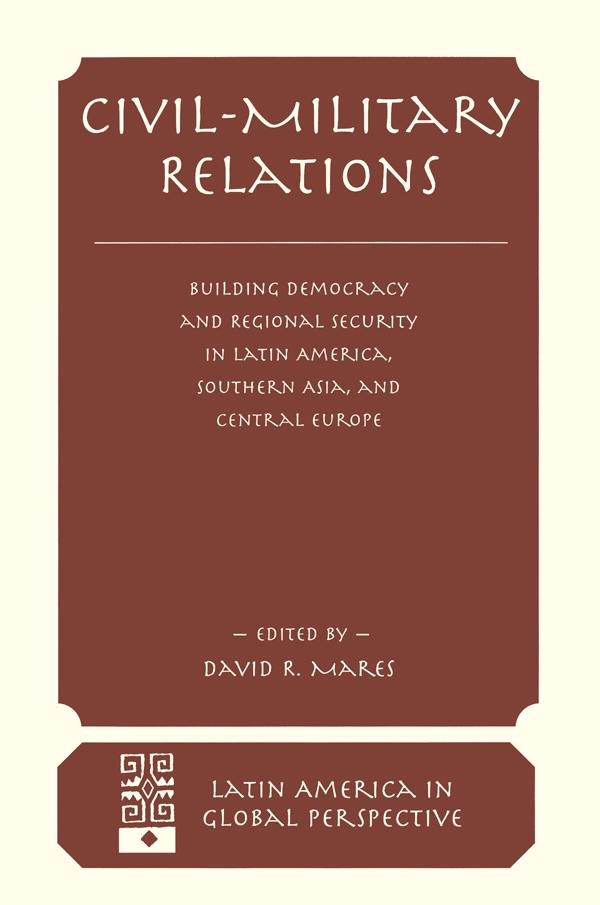Civil-military Relations by David R Mares