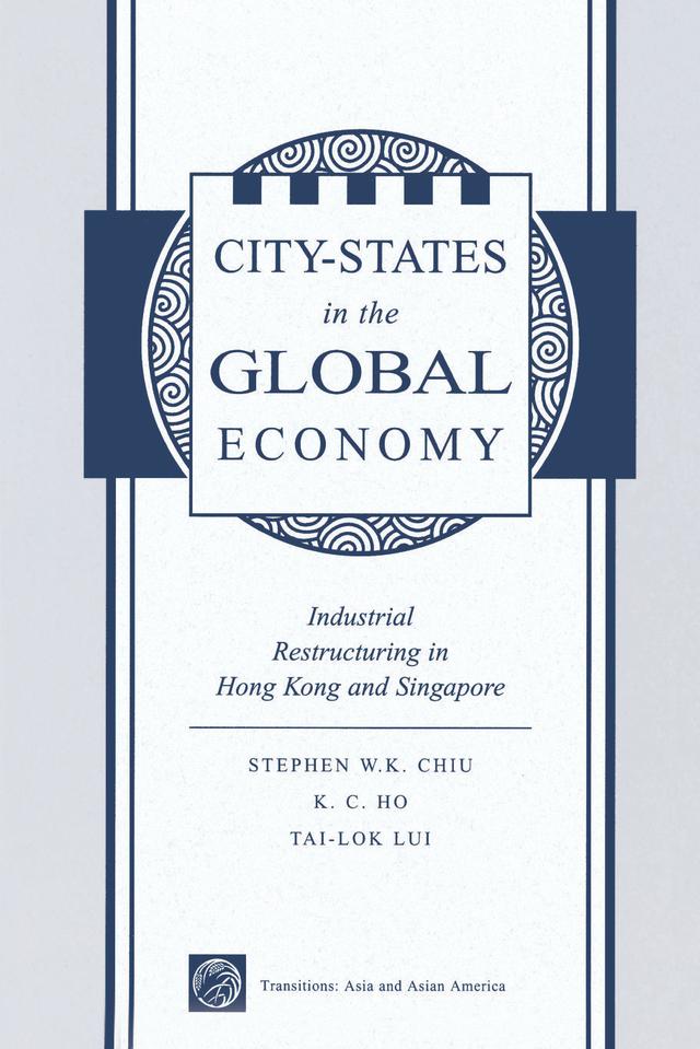 City States In The Global Economy by Stephen Wing-kai Chiu