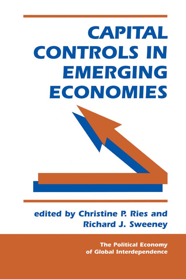 Capital Controls In Emerging Economies by Christine P Ries