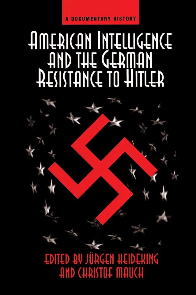American Intelligence And The German Resistance