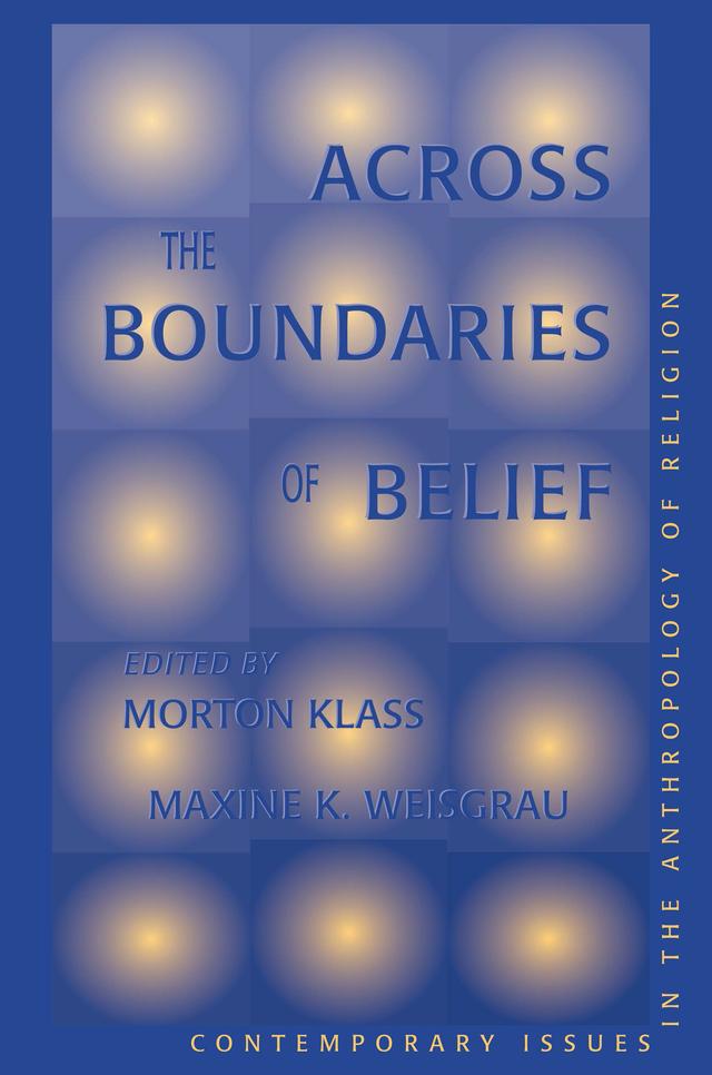 Across The Boundaries Of Belief by Morton Klass