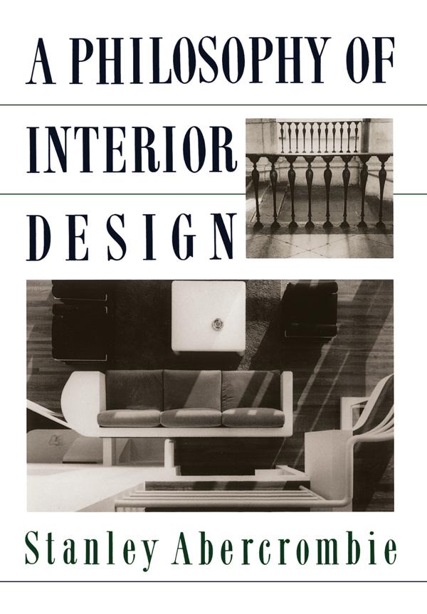 A Philosophy Of Interior Design by Stanley Abercrombie
