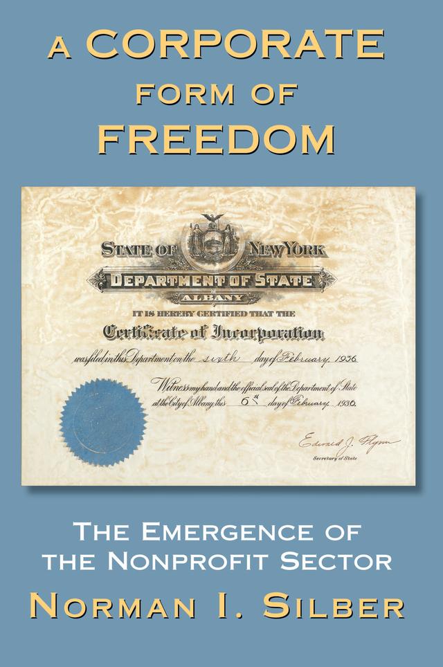 A Corporate Form Of Freedom by Norman Silber