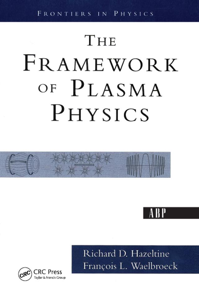 The Framework Of Plasma Physics by Richard D. Hazeltine