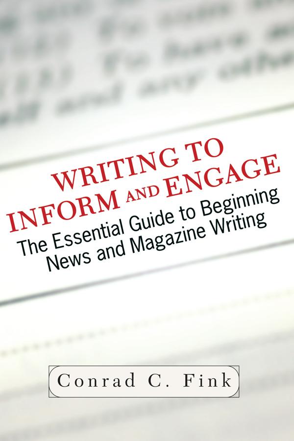 Writing To Inform And Engage by Conrad C. Fink