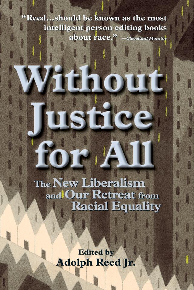 Without Justice For All by Adolph Reed