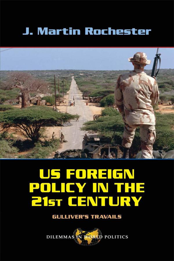 US Foreign Policy in the Twenty-First Century by J. Martin Rochester