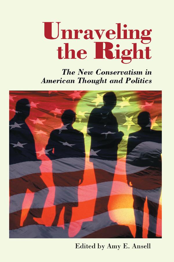 Unraveling The Right by Amy Ansell
