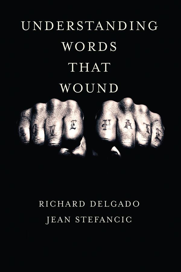 Understanding Words That Wound by Jean Stefancic, Richard Delgado