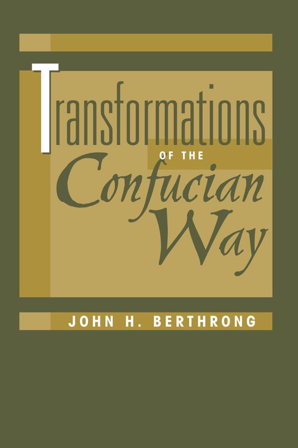 Transformations Of The Confucian Way by John Berthrong