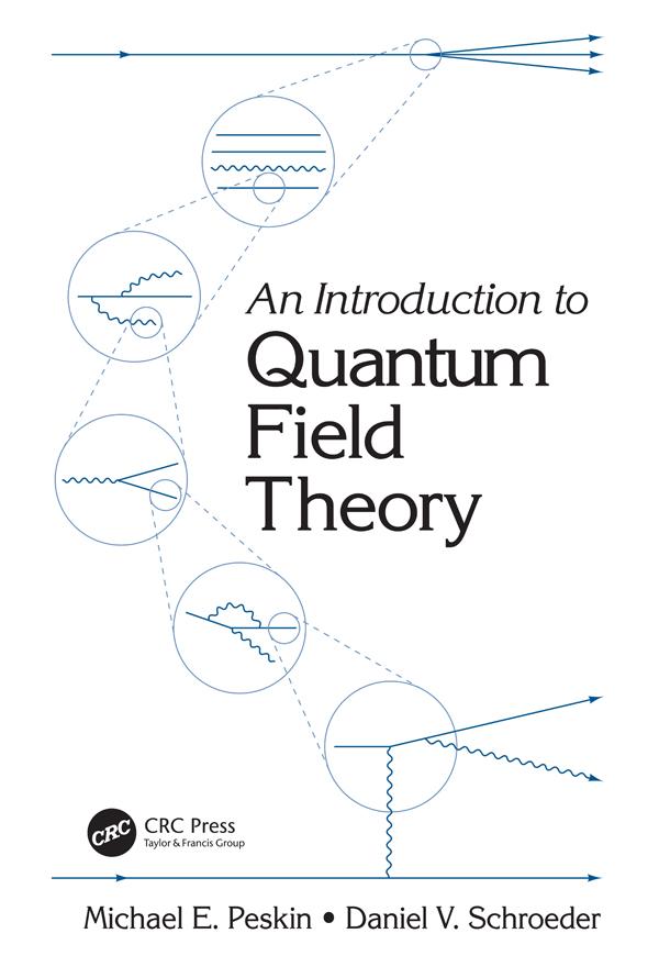 An Introduction To Quantum Field Theory by Michael E. Peskin