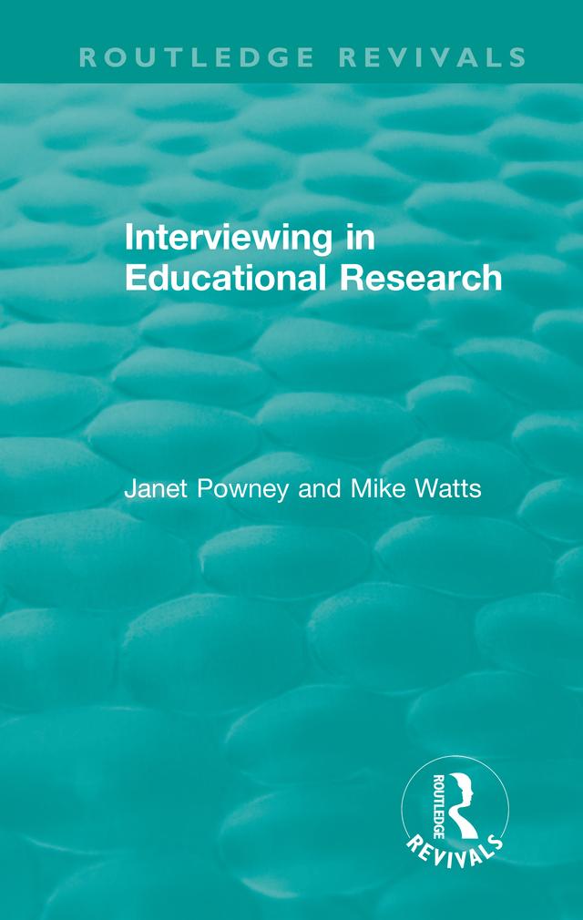 Interviewing in Educational Research by Janet Powney, Mike Watts