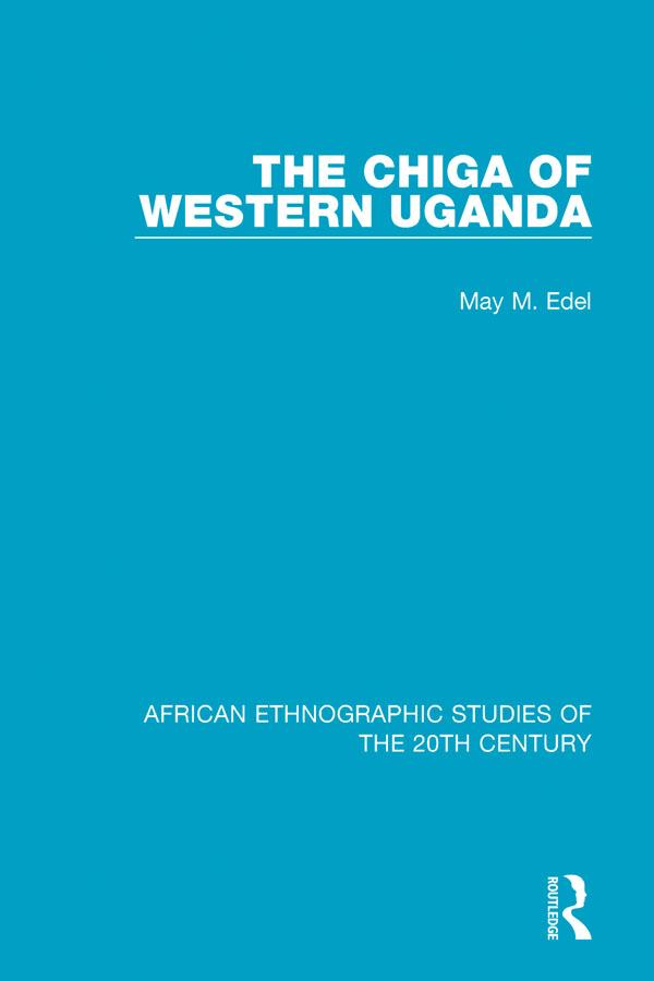 The Chiga of Western Uganda by May M. Edel
