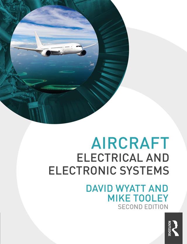 Aircraft Electrical and Electronic Systems by David Wyatt, Mike Tooley