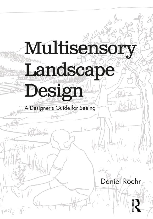 Multisensory Landscape Design by Daniel Roehr