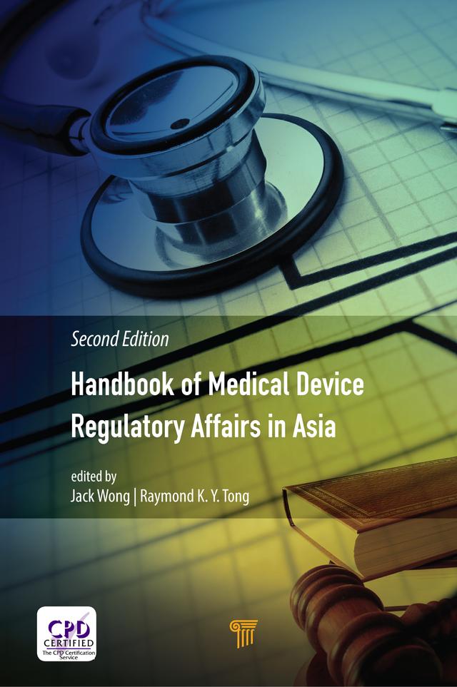 Handbook of Medical Device Regulatory Affairs in Asia by Jack Wong, Raymond Tong