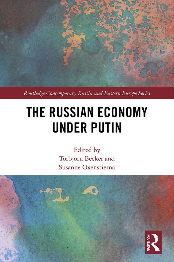The Russian Economy under Putin by Susanne Oxenstierna, Torbjörn Becker