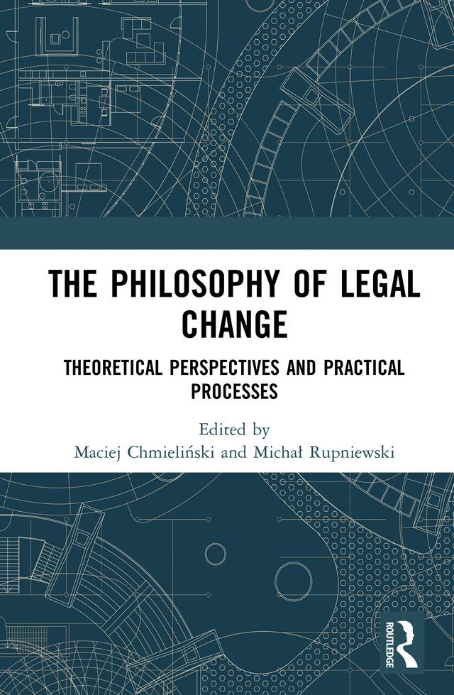 The Philosophy of Legal Change by Maciej Chmieliński, Michał Rupniewski