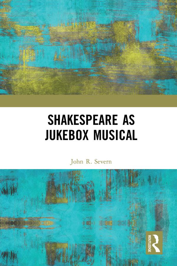 Shakespeare as Jukebox Musical by John R. Severn