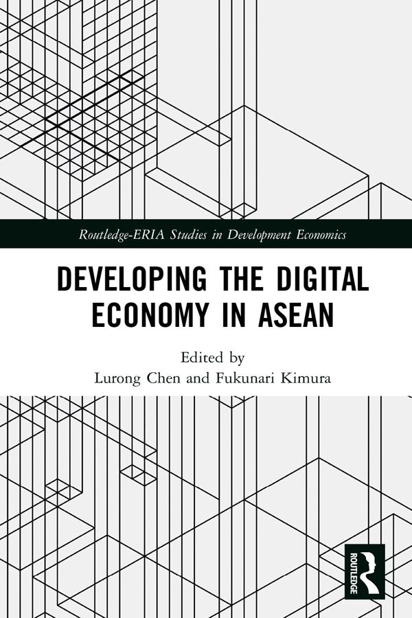Developing the Digital Economy in ASEAN by Fukunari Kimura, Lurong Chen