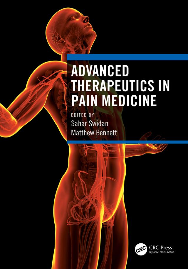 Advanced Therapeutics in Pain Medicine by Matthew Bennett, Sahar Swidan