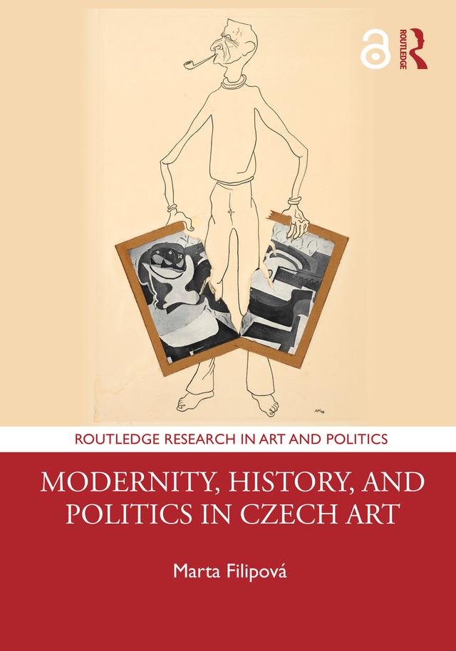 Modernity, History, and Politics in Czech Art by Marta Filipová