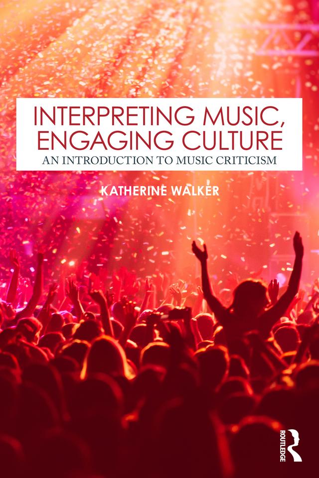 Interpreting Music, Engaging Culture by Katherine Walker