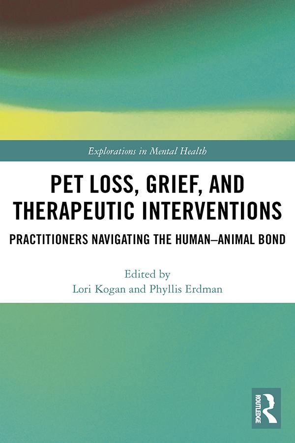 Pet Loss, Grief, and Therapeutic Interventions by Lori Kogan, Phyllis Erdman