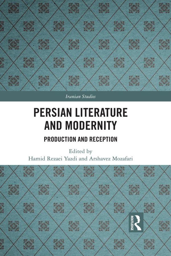 Persian Literature and Modernity by Arshavez Mozafari, Hamid Rezaei Yazdi