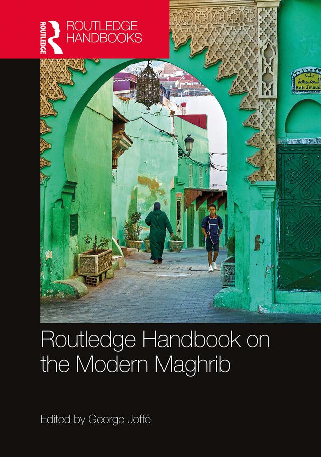 Routledge Handbook on the Modern Maghrib by George Joffé