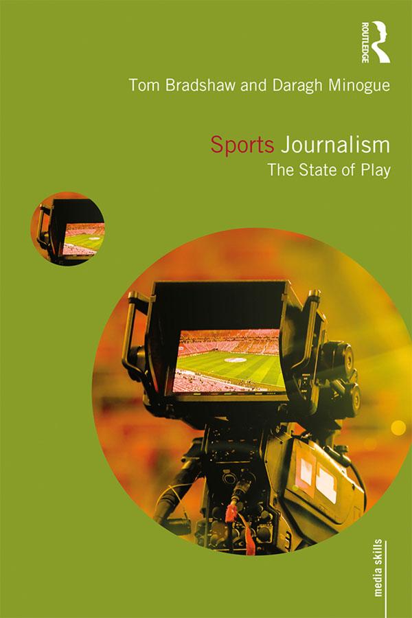 Sports Journalism by Daragh Minogue, Tom Bradshaw