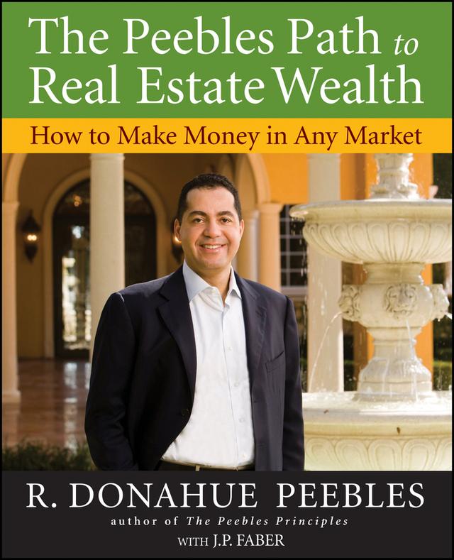 The Peebles Path to Real Estate Wealth by R. Donahue Peebles