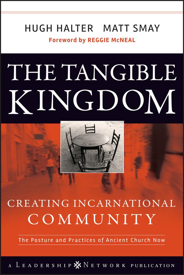 The Tangible Kingdom by Hugh Halter, Matt Smay