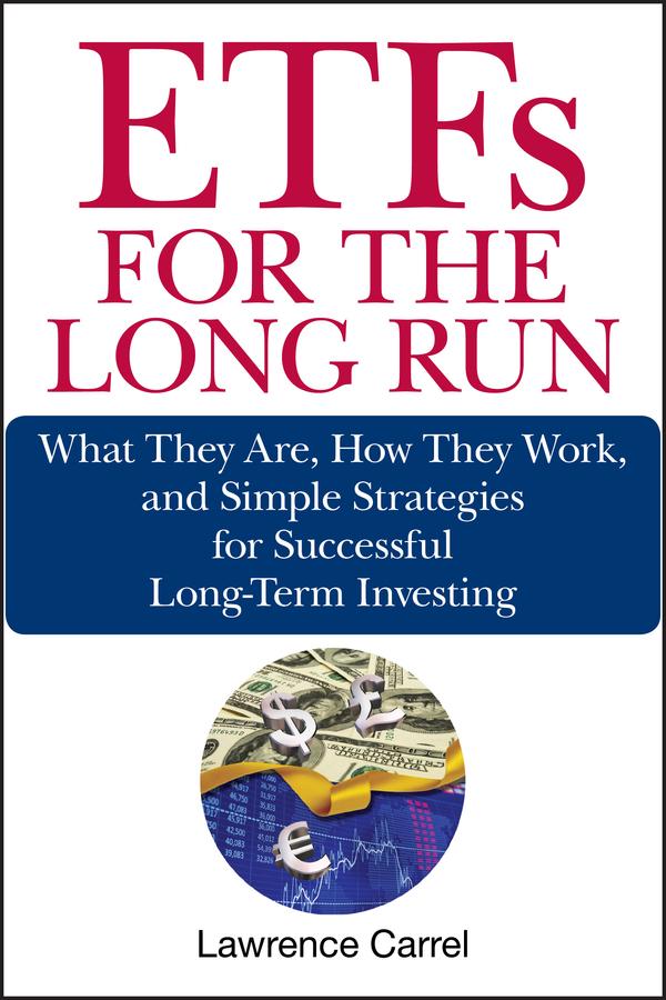 ETFs for the Long Run by Lawrence Carrel