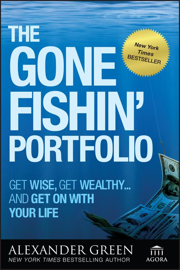 The Gone Fishin' Portfolio by Alexander Green, Steve Sjuggerud