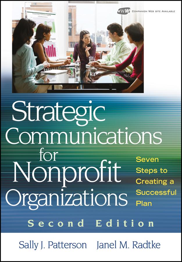 Strategic Communications for Nonprofit Organizations by Janel M. Radtke, Sally J. Patterson
