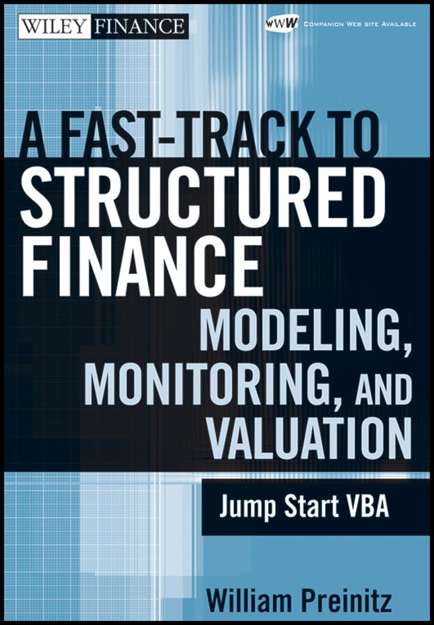 A Fast Track to Structured Finance Modeling, Monitoring, and Valuation by William Preinitz