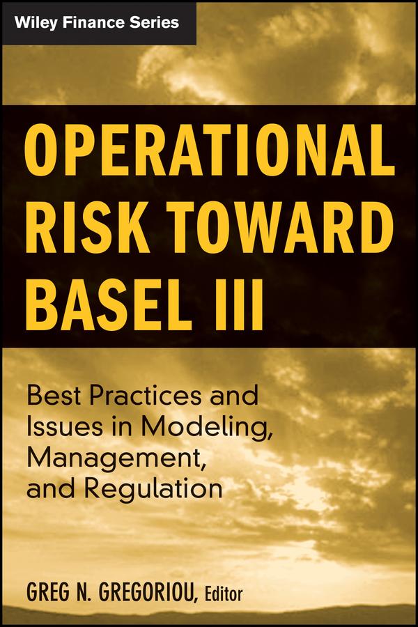 Operational Risk Toward Basel III by Greg N. Gregoriou