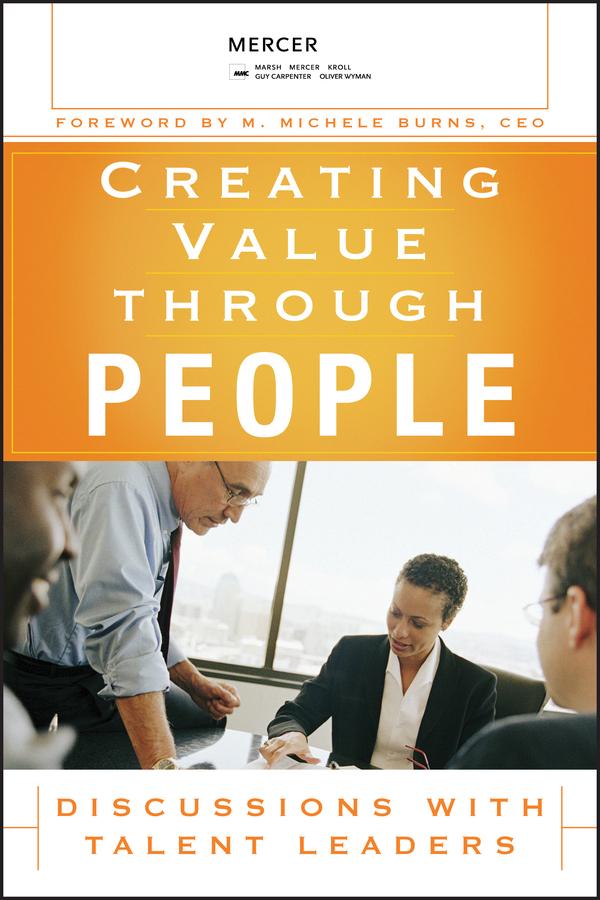 Creating Value Through People by Mercer, LLC, M. Michele Burns