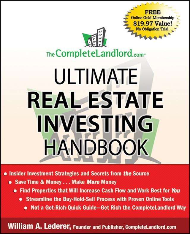 The CompleteLandlord.com Ultimate Real Estate Investing Handbook by William A. Lederer