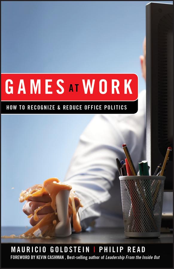 Games At Work by Kevin Cashman, Mauricio Goldstein, Phil Read