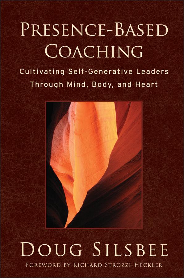 Presence-Based Coaching by Doug Silsbee