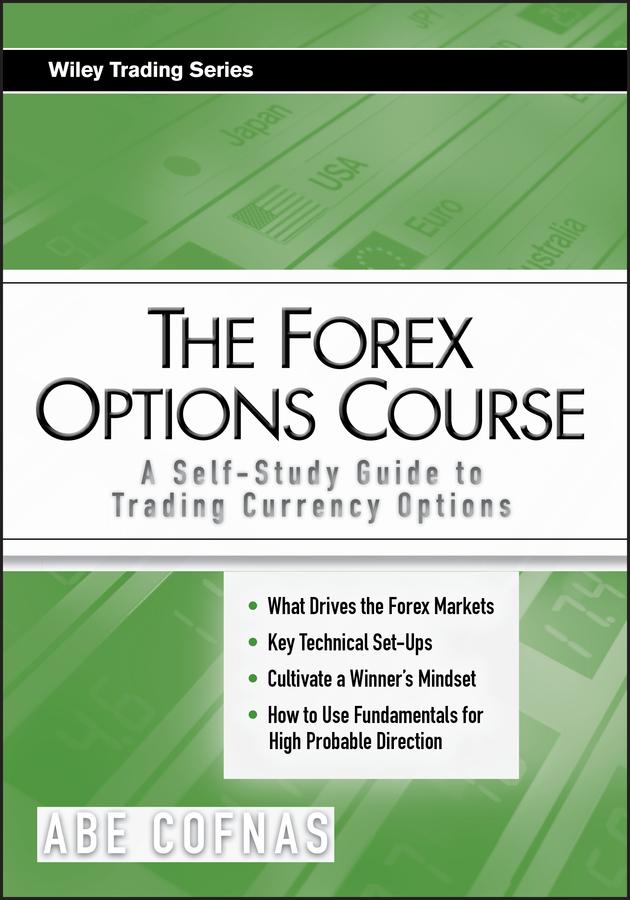 The Forex Options Course by Abe Cofnas