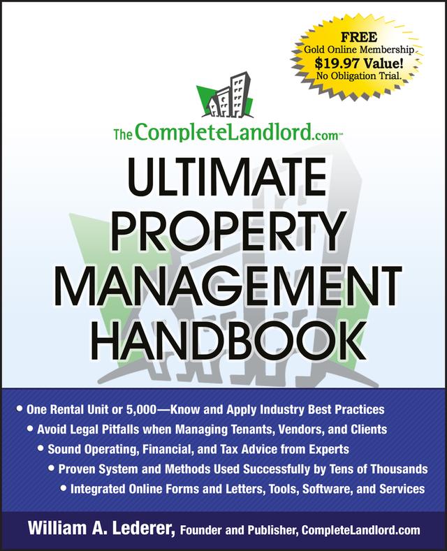 The CompleteLandlord.com Ultimate Property Management Handbook by William A. Lederer