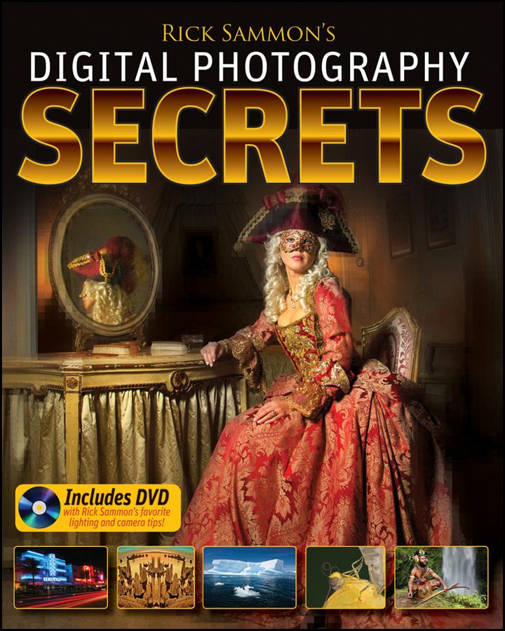 Rick Sammon's Digital Photography Secrets