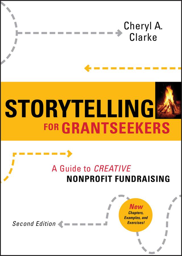 Storytelling for Grantseekers by Cheryl A. Clarke