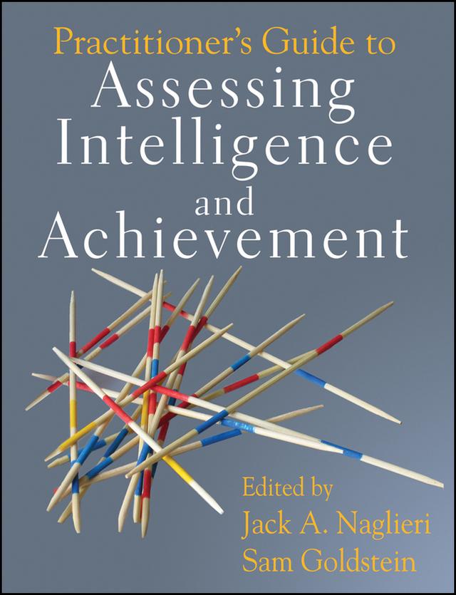 Practitioner's Guide to Assessing Intelligence and Achievement by Jack A. Naglieri, Sam Goldstein